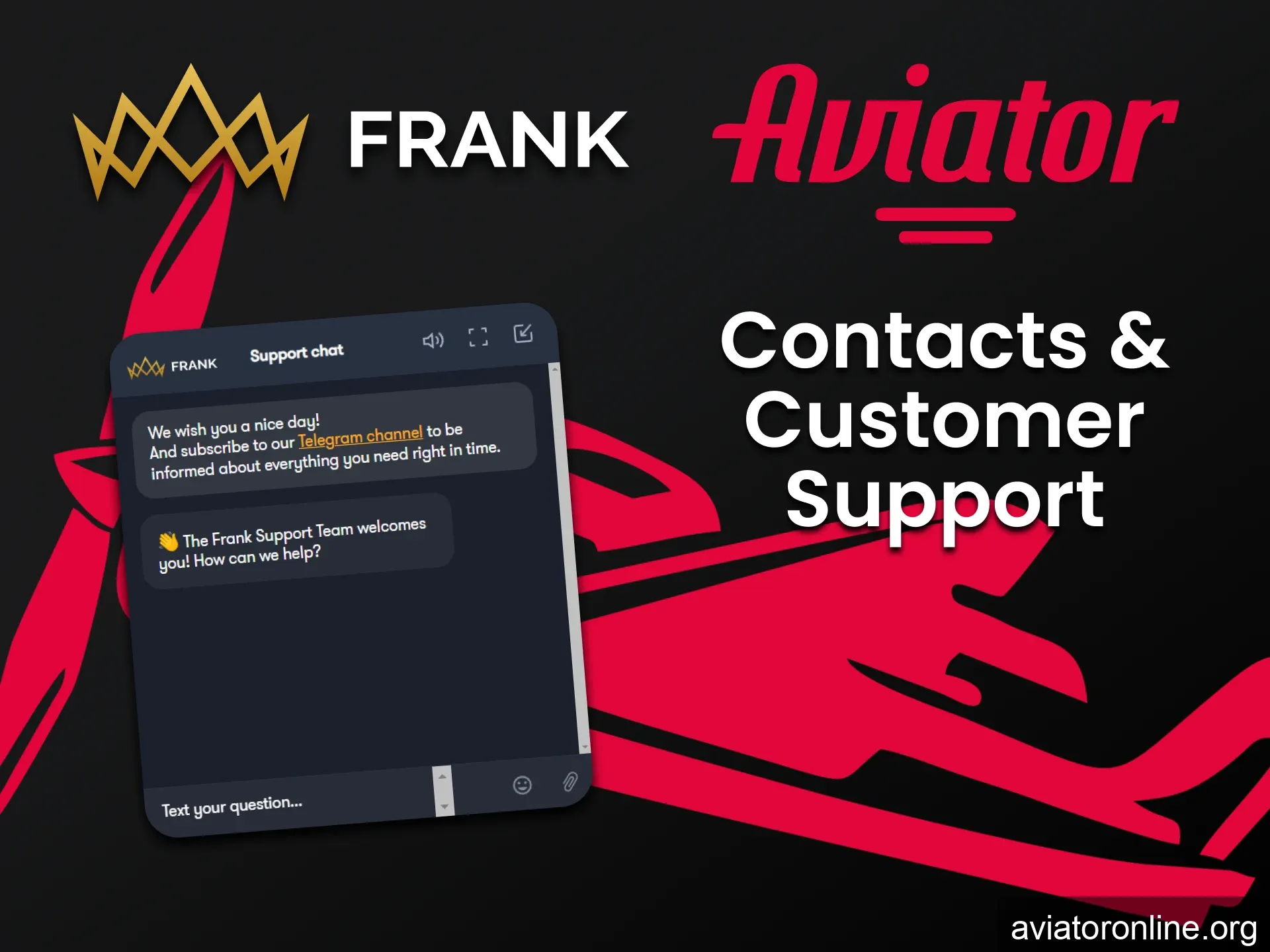 We will tell you about ways to contact the Frank Casino team for Aviator.